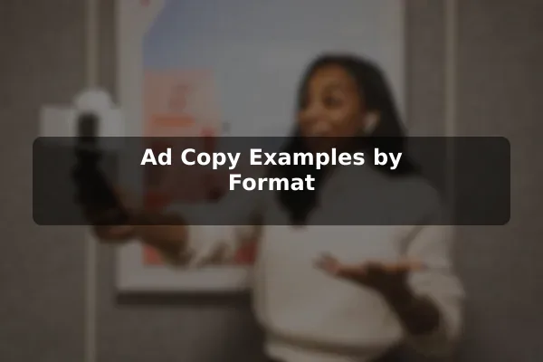 Ad Copy Examples by Format