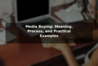 Media Buying: Meaning, Process, and Practical Examples