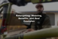 Retargeting: Meaning, Benefits, and Real Examples