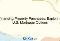 Financing Property Purchases: Exploring U.S. Mortgage Options