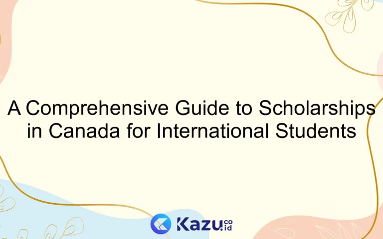 A Comprehensive Guide to Scholarships in Canada for International Students