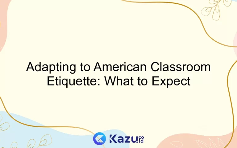 Adapting to American Classroom Etiquette: What to Expect