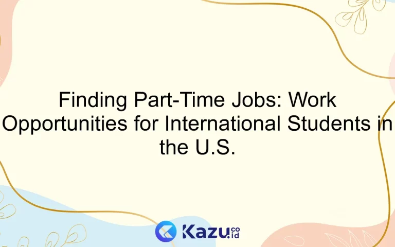 Finding Part-Time Jobs: Work Opportunities for International Students in the U.S.