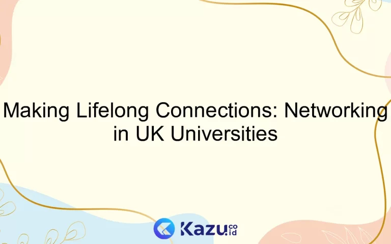 Making Lifelong Connections: Networking in UK Universities