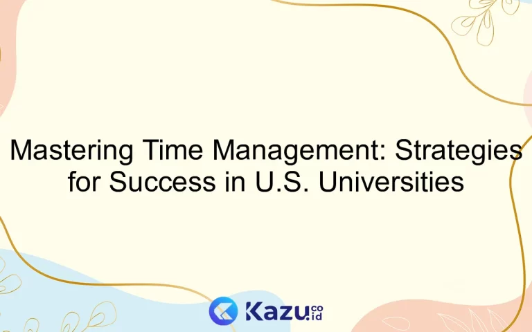 Mastering Time Management: Strategies for Success in U.S. Universities