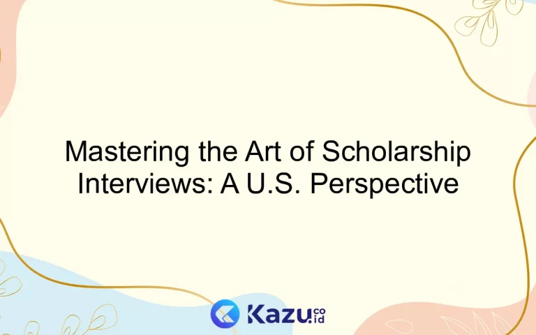 Mastering the Art of Scholarship Interviews: A U.S. Perspective