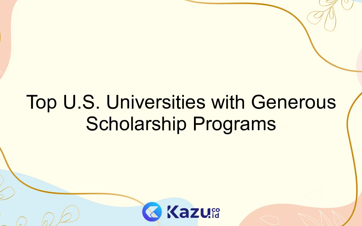 Top U.S. Universities with Generous Scholarship Programs