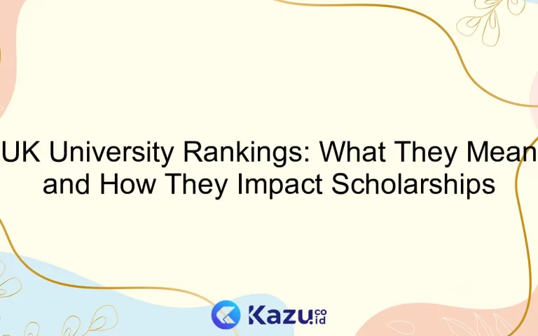 UK University Rankings: What They Mean and How They Impact Scholarships