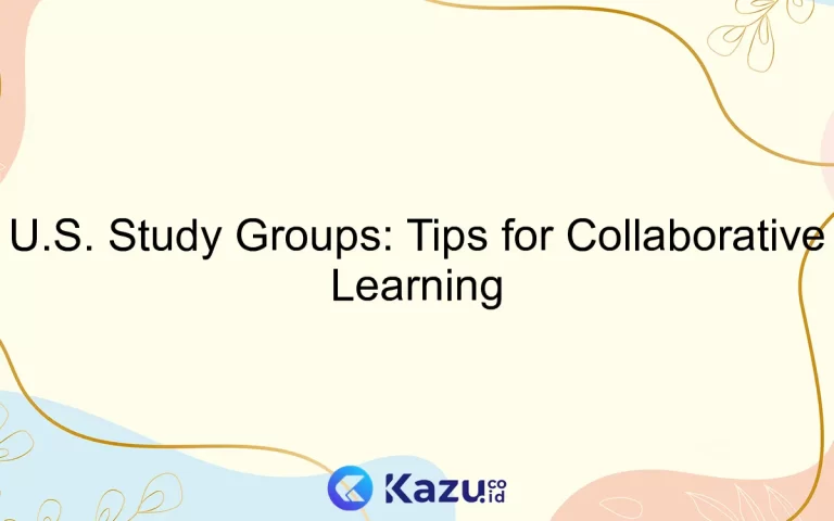 U.S. Study Groups: Tips for Collaborative Learning